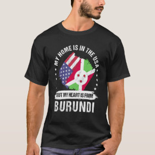 Burundi American Patriot Grown Proud My Heart T-shirt