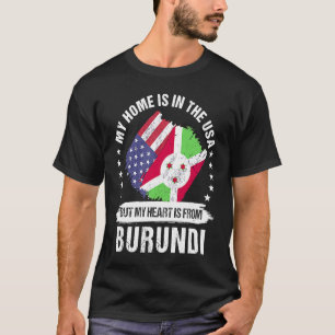 Burundi American Patriot Grown Proud My Heart T-shirt