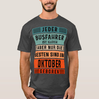 Bus chauffeur verjaardag oktober geboren buschauff t-shirt