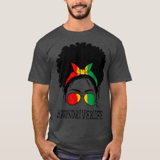 Bus Driver African Women Messine Bun Black History T-shirt