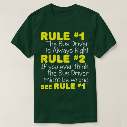 Bus Driver Always RightFunny School City Transit G T-shirt (Design voorkant)