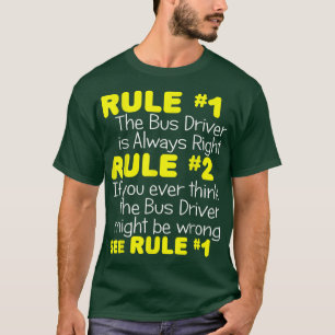 Bus Driver Always RightFunny School City Transit G T-shirt