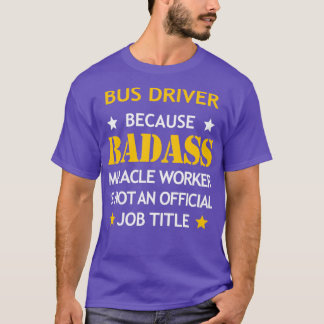 Bus Driver Badass Birthday Funny Kerstmis Gi T-shirt