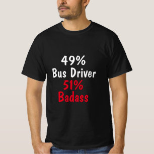 Bus Driver Badass T-shirt