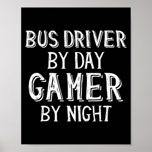 Bus Driver By Day Gamer By Night Funny Gift For Bu Poster (Voorkant)