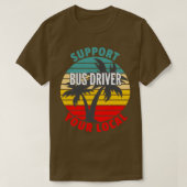 Bus Driver Cadeft ondersteunt uw lokale busdriver T-shirt (Design voorkant)