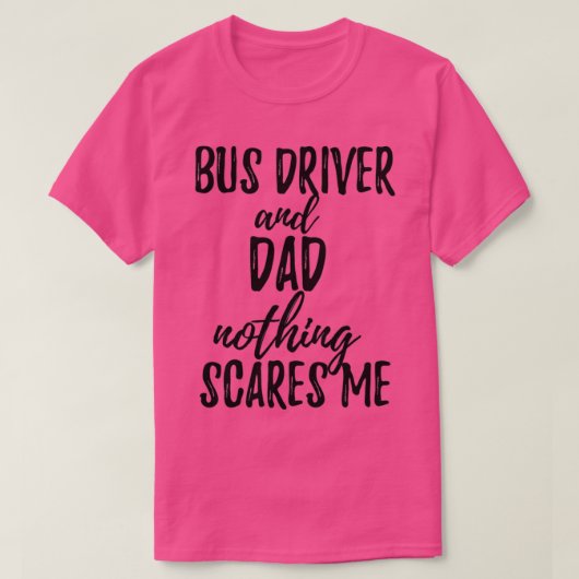 Bus Driver Dad Funny Gift Idee for Father Gag Joke T-shirt (Design voorkant)