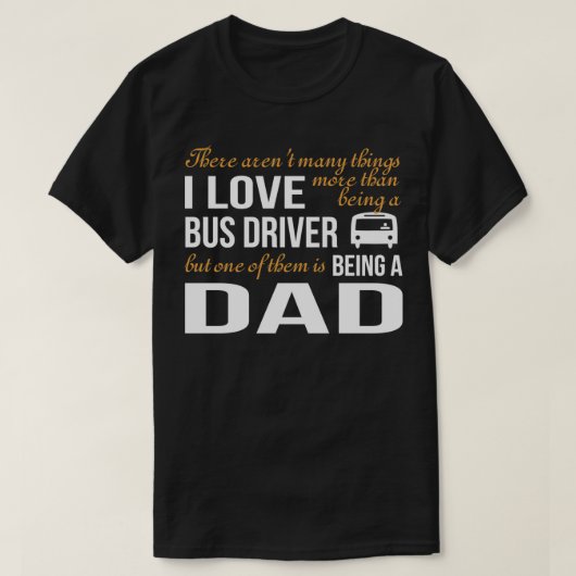 BUS DRIVER DAD TSHIRT (Design voorkant)
