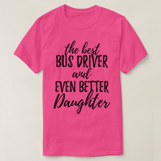 Bus Driver Daughter Funny Gift Idee voor Girl Gag  T-shirt (Design voorkant)