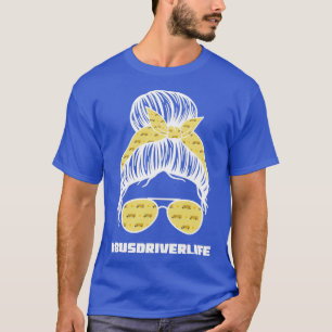 Bus Driver Life Funny School Bus Woman T-shirt