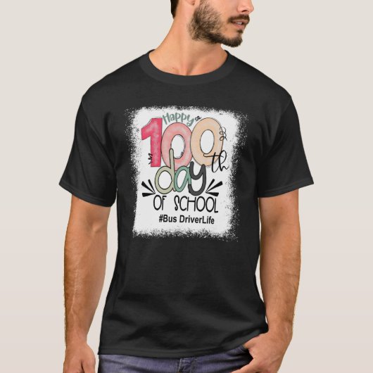 Bus Driver Life Happy 100th Days Of School Back To T-shirt (Voorkant)