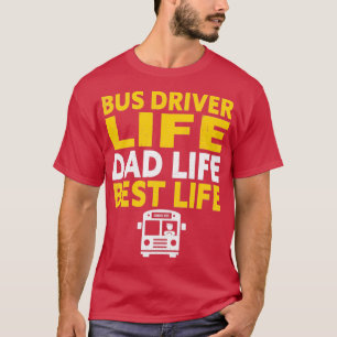 Bus Driver Life Pap Life Best Life School Bus T-shirt