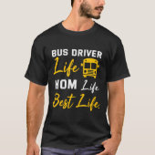 Bus Driver Mam Shirt Funny School Bus Driver Life (Voorkant)