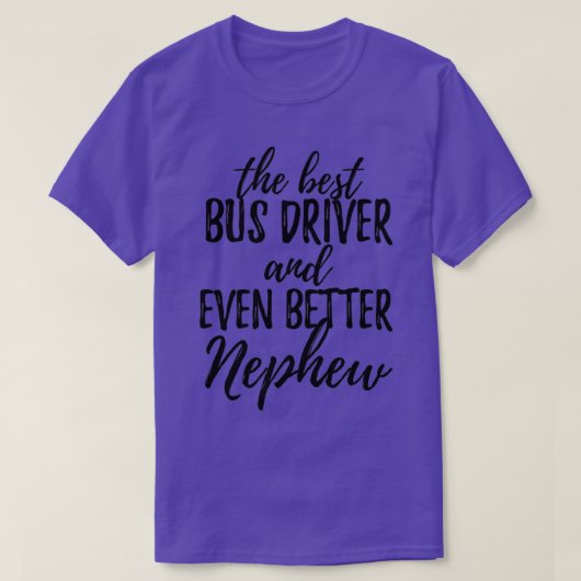 Bus Driver Nephew Funny Gift Idee voor Relative Ga T-shirt (Design voorkant)