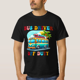 Bus Driver Off Duty Laatste dag van school zomer n T-shirt