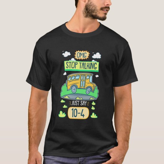 Bus Driver Omg Stop Talking T-shirt (Voorkant)