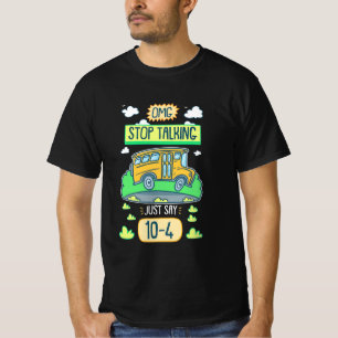 Bus Driver Omg Stop Talking T-shirt