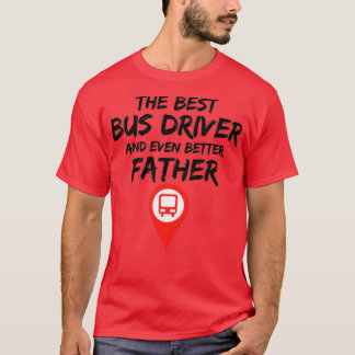Bus Driver Pap Best Ever Funny Gift Idee 2 T-shirt