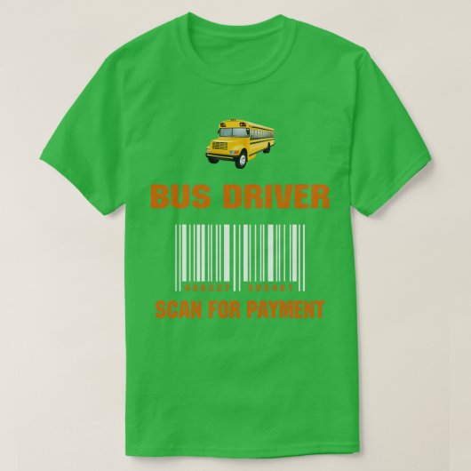 Bus Driver Profession Scan for Payment Funny Gift T-shirt (Design voorkant)