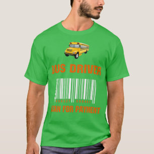 Bus Driver Profession Scan for Payment Funny Gift T-shirt