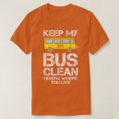 Bus Driver Quote Mijn bus reinigen ik weet waar je T-shirt (Design voorkant)