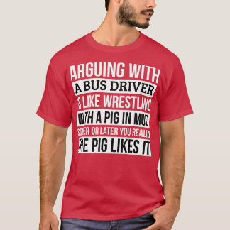 Bus driver Shirt, zoals een varken met een varken T-shirt