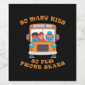 Bus Driver So Many Kids So Few Front Seats Wijn Etiket (Enkel label)