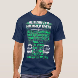 BUS DRIVER UURT HOE MIJN TAAK TE DOEN T-SHIRT