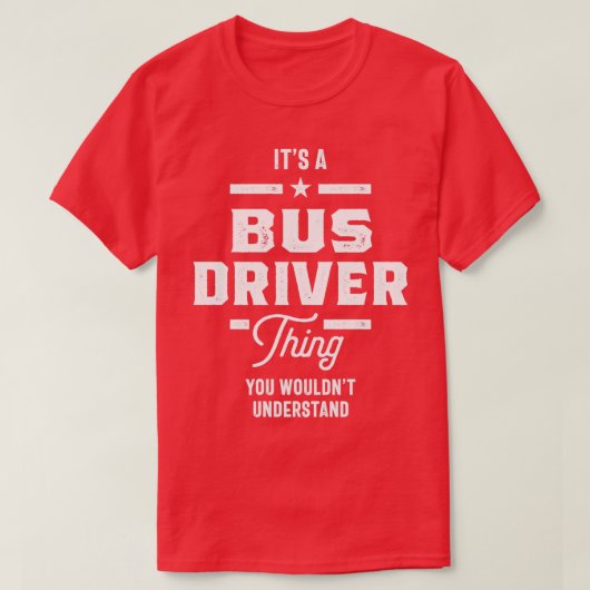 Bus Driver Work Title Cadeau T-shirt (Design voorkant)