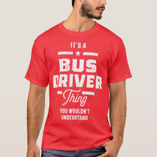 Bus Driver Work Title Cadeau T-shirt