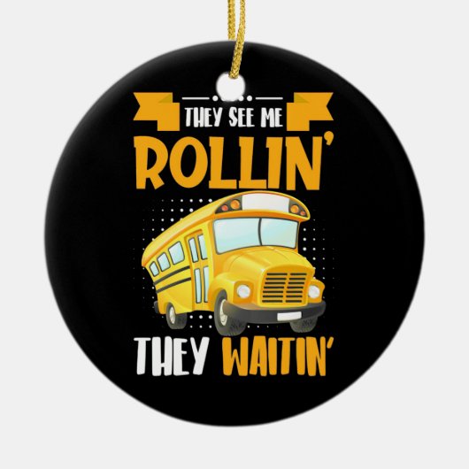 Bus Driver Zie Me Rollin Keramisch Ornament (Voorkant)