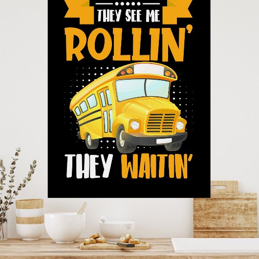 Bus Driver Zie Me Rollin Poster (Keuken)