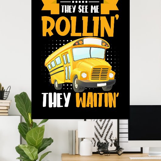 Bus Driver Zie Me Rollin Poster (Thuiskantoor)