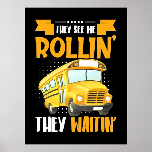 Bus Driver Zie Me Rollin Poster (Voorkant)