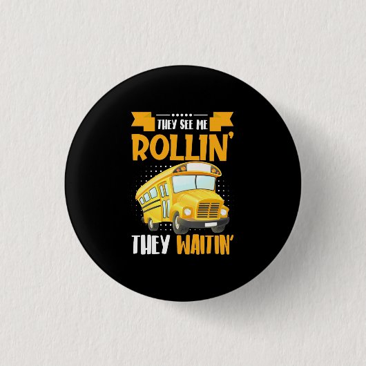 Bus Driver Zie Me Rollin Ronde Button 3,2 Cm (Voorkant)