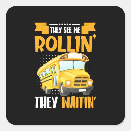 Bus Driver Zie Me Rollin Vierkante Sticker (Voorkant)