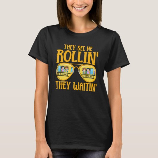 Bus Driving School Bus Driver They See Me Rollin T-shirt (Voorkant)