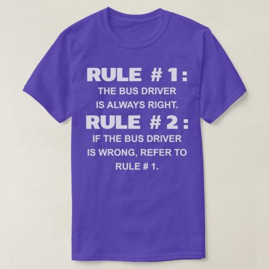 Bus Rules Bus Driver is altijd goed T-shirt (Design voorkant)