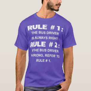 Bus Rules Bus Driver is altijd goed T-shirt