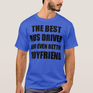 Buschauffeur boyvriend Funny Gift Idee voor BF Gag T-shirt