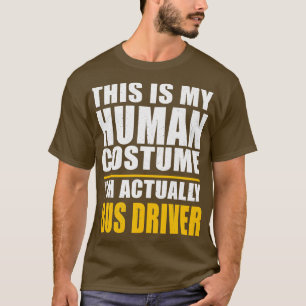 Buschauffeur Costume Coach Bus Human Humor T-shirt