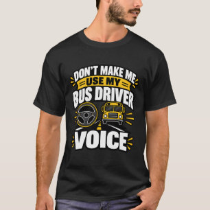 Buschauffeur Humor Gebruik Mijn Buschauffeur Stem T-shirt