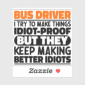 Buschauffeur Ik probeer het grappig te maken Quote Sticker (Vel)