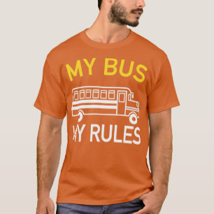 Buschauffeur Mijn bus Mijn regels schoolbus T-shirt