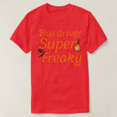 buschauffeur superfreaky t-shirt (Design voorkant)