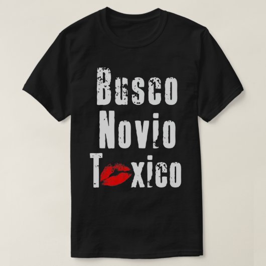 Busco Novio Toxico - Funny Spanish Quote voor feis T-shirt (Design voorkant)