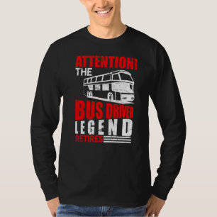 Busfharer Legend Retires Bus Driver Retirement T-shirt