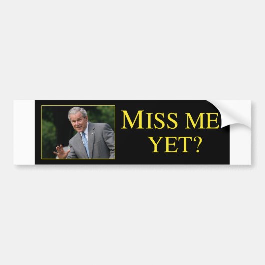 Bush Mis Je Nog Bumpersticker (Voorkant)