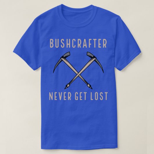 Bushcrafter krijgt nooit verlies t-shirt (Design voorkant)