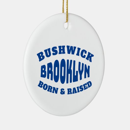 Bushwick Brooklyn Born en Raised Keramisch Ornament (Rechts)